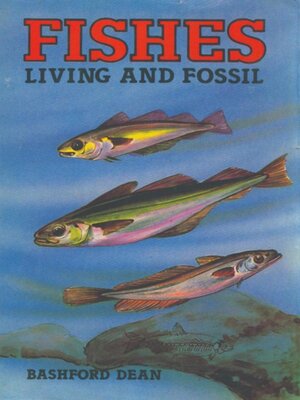 cover image of Fishes, Living and Fossil